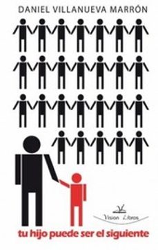 tu hijo puede ser el siguiente-daniel villanueva marron-9788490080924