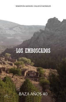los emboscados baza años 40 (ebook)-sebastian manuel gallego morales-9788490116524