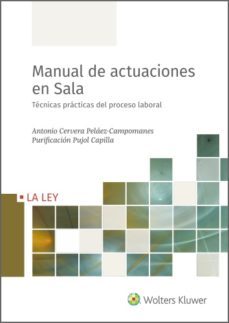 manual de actuaciones en sala. tecnicas practicas del proceso laboral (ebook)-antonio cervera pelaez campomanes-purificacion pujol capilla-9788490208724