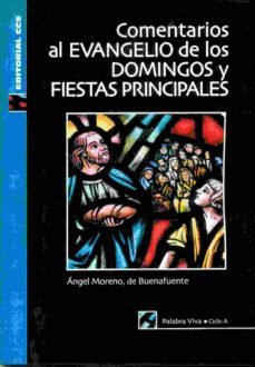 comentarios al evangelio de los domingos y fiestas principales. ciclo a-9788490233924