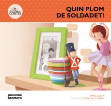 quin plom de soldadet!-enric lluch-9788490262924