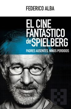 el cine fantastico de spielberg (ebook)-federico alba-9788490558324