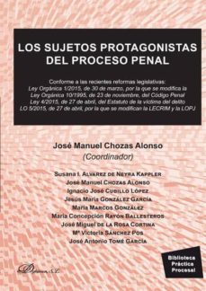 los sujetos protagonistas del proceso penal. conforme a las recientes reformas legislativas: ley organica 1/2015, de 30 de marzo (ebook)-jose manuel (coord.) chozas alonso-9788490854624