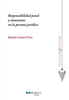 responsabilidad penal y atenuantes en la persona juridica (ebook)-beatriz goena vives-9788413810935