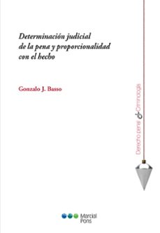 determinacion judicial de la pena y proporcionalidad con el hecho (ebook)-gonzalo j. basso-9788491239024