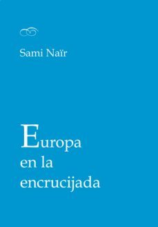 europa en la encrucijada (ebook)-sami nair-9788491343424