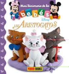 aristogatos (mini diccionario de los bebes)-emilie beaumont-9788491674924