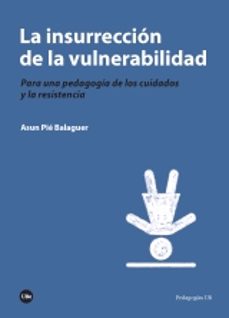 la insurreccion de la vulnerabilidad-asun pie-9788491681724