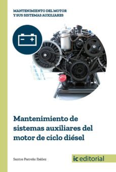 (i.b.d.) mantenimiento de sistemas auxiliares del motor de ciclo diesel-santos parreño ibañez-9788491980124