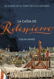 la caida de robespierre (ebook)-colin jones-9788491995524