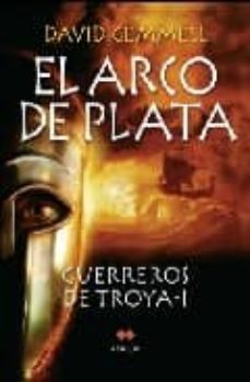 (pe) el arco de plata: guerreros de troya i-david gemmel-9788492472024