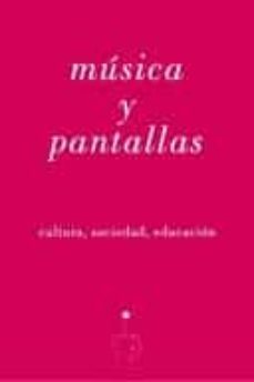 música y pantallas: cultura, sociedad, educacion-enrique encabo-9788492476824