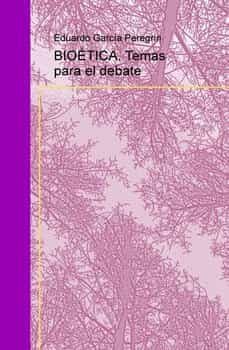 bioetica. temas para el debate-eduardo garcia peregrin-9788492580224