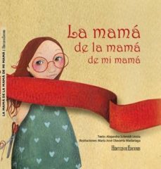 la mama de la mama de mi mama-maria jose schmidt urzua-9788492715824