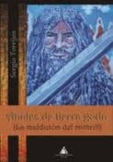 anales de tierra goda (la maldicion del mithrill)-sergio torrijos-9788492952724