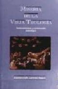 miseria de la vieja teologia: desmantelamiento y reconstruccion p osteologica-9788493250324