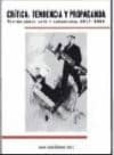 critica, tendencia y propaganda: textos sobre arte y comunismo, 1 917-1954-j. jose (ed.) gomez-9788493326524
