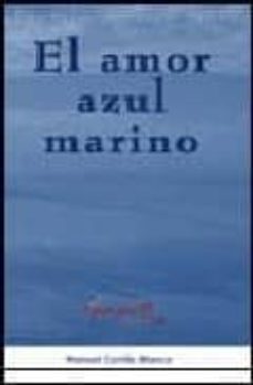 el amor azul marino: un paseo a traves del cuento por el mundo de los sentimientos (premio amares 2005)-9788493435424