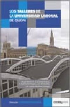 talleres de la universidad laboral de gijon-9788493461324
