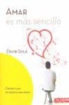 amar es mas sencillo (2ª ed.)-david sola-9788493564124