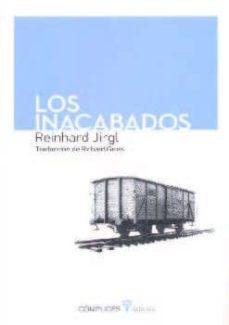 los inacabados-reinhard jirgl-9788493945824
