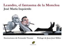 leandro, el fantasma de la moncloa-jose maria izquierdo-9788494067624