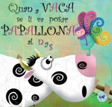quan a vaca se li va posar papallona al nas-9788494069024