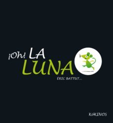 ¡oh! la luna-eric battut-9788494176524