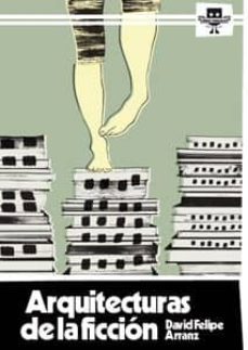 arquitecturas de la ficcion-david felipe arranz-9788494305924