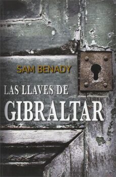 las llaves de gibraltar-sam benady-9788494379024