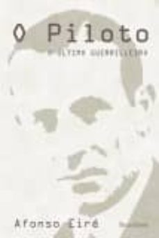 o piloto. o ultimo guerrilleiro-afonso eire lopez-9788494386824