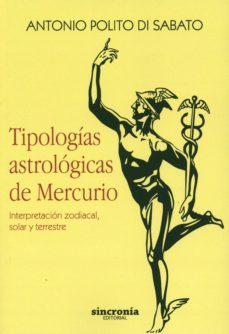 tipologias astrologicas de mercurio: interpretacion zodiacal, solar y terrestre-antonio polito di sabato-9788494392924