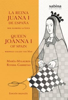 la reina juana i de españa, mal llamada la loca-maria milagros rivera garretas-9788494703324