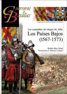 los paises bajos: las campañas del duque de alba-ruben saez abad-9788494891724
