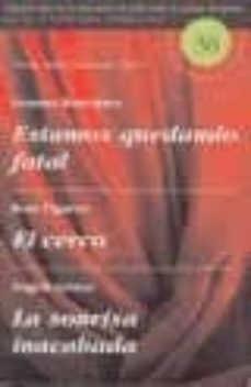 estamos quedando fatal: el cerco ; la sonrisa inacabada (premio maria teresa leon 2002)-gemma (1ª obra) rodriguez-rosa (2ª obra) figuero-angels (3ª obra) aymar-9788495576224