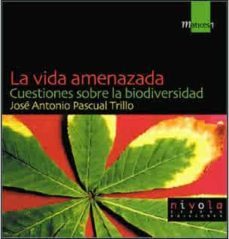 la vida amenazada: cuestiones sobre la biodiversidad-9788495599124