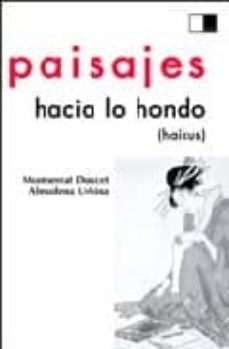 paisajes hacia lo hondo (haikus)-9788495700124