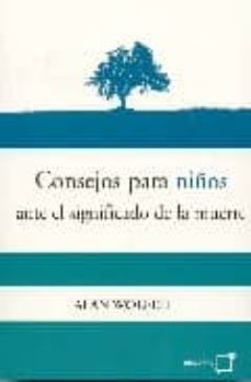 consejos para niños ante el significado de la muerte-alan wolfelt-9788495808424