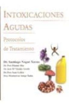 intoxicaciones agudas: protocolos de tratamientos-santiago nogue xarau-9788496106024