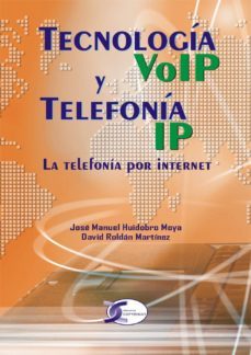 tecnologia voip y telefonia ip: la telefonia por internet-9788496300224