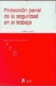 proteccion penal de la seguridad en el trabajo-juan carlos hortal ibarra-9788496354524