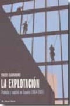 la explotacion: trabajo y capital en españa (1954-2001) (el viejo topo)-diego guerrero-9788496356924
