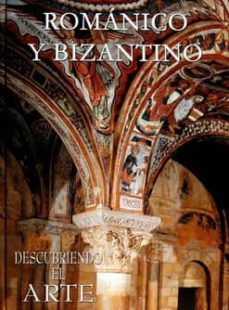 romanico y bizantino (descubriendo el arte)-concepcion abad castro-9788496410824