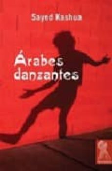 arabes danzantes-sayed kashua-9788496454224