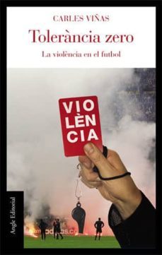 tolerancia zero: la violencia en el futbol-9788496521124