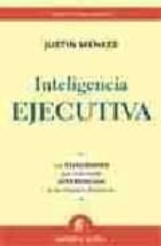 inteligencia ejecutiva: las cualidades que realmente diferencian a los mejores directivos-9788496627024
