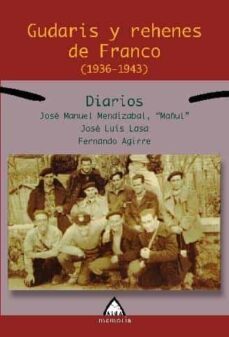 gudaris y rehenes de franco (1936-1943)-jose manuel mendizabal-9788496643024