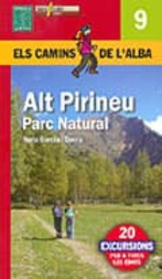 alt pirineu: parc natural (els camins de l alba)-9788496688124