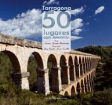 tarragona: 50 lugares con encanto-9788496754324