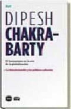 humanismo en la era de la globalizacion-dipesh chakrabarty-9788496859524